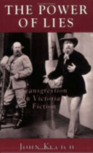 The Power of Lies – Transgression, Class, and Gender in Victorian Fiction de John Kucich