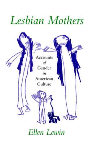 Lesbian Mothers – Accounts of Gender in American Culture de Ellen Lewin