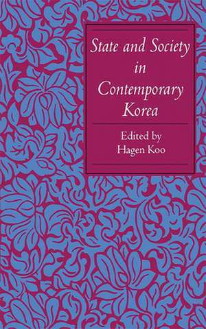 State and Society in Contemporary Korea de Hagen Koo