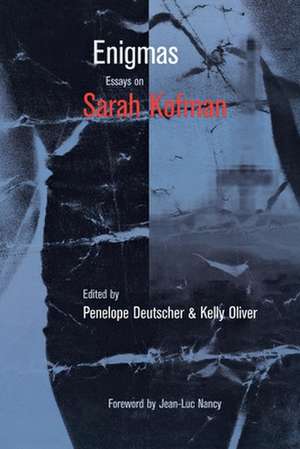 Enigmas – Essays on Sarah Kofman de Penelope Deutscher