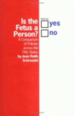 Is the Fetus a Person? – A Comparison of Policies across the Fifty States de Jean Schroedel