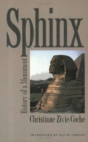 Sphinx – History of a Monument de Christiane Zivie–coche