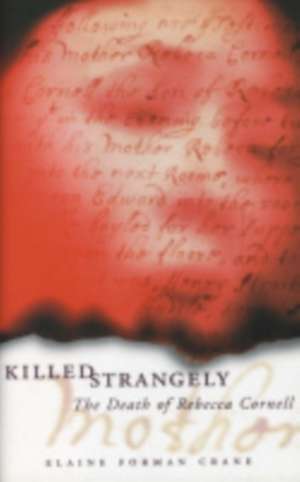 Killed Strangely – The Death of Rebecca Cornell de Elaine Forman Crane