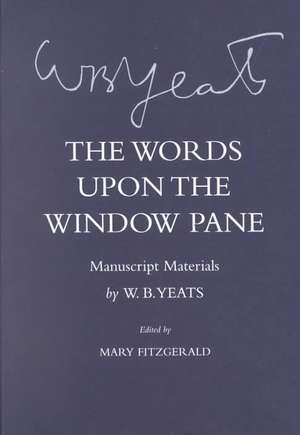 The Words Upon the Windowpane – Manuscript Materials de W. B. Yeats