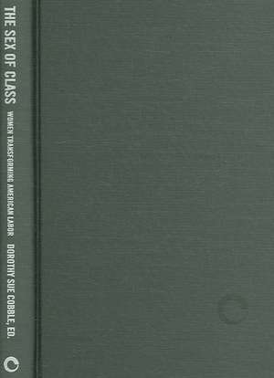 The Sex of Class – Women Transforming American Labor de Dorothy Sue Cobble