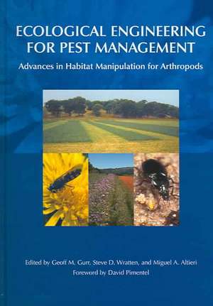 Ecological Engineering for Pest Management: Advances in Habitat Manipulation for Arthropods de Geoff M. Gurr