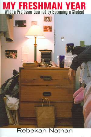 My Freshman Year de Rebekah Nathan