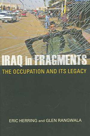 Iraq in Fragments: The Occupation and It's Legacy de Eric Herring