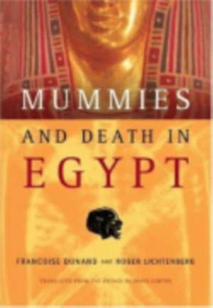 Mummies and Death in Egypt de Françoise Dunand