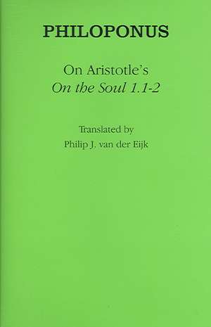 On Aristotle`s "On the Soul 1.1–2" de Philoponus Philoponus