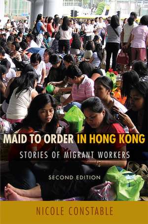 Maid to Order in Hong Kong – Stories of Migrant Workers, Second Edition de Nicole Constable