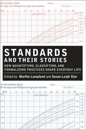 Standards and Their Stories – How Quantifying, Classifying, and Formalizing Practices Shape Everyday Life de Martha Lampland