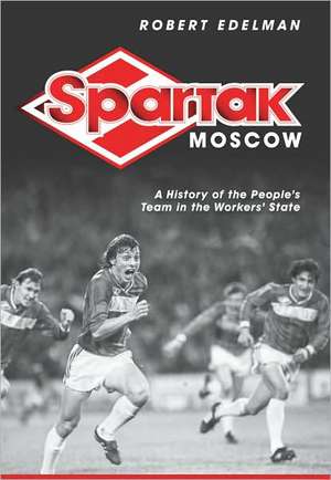 Spartak Moscow de Robert Edelman