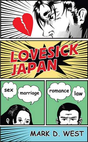 Lovesick Japan – Sex ∗ Marriage ∗ Romance ∗ Law de Mark D. West