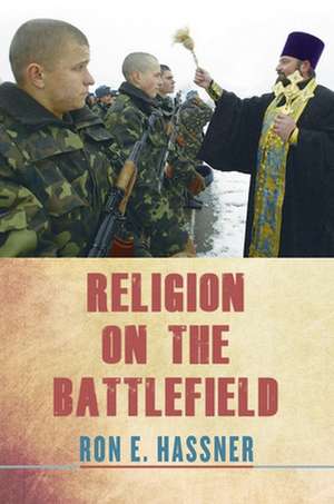 Religion on the Battlefield de Ron E. Hassner