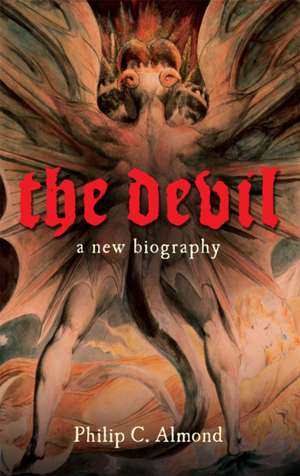 The Devil – A New Biography de Philip C. Almond