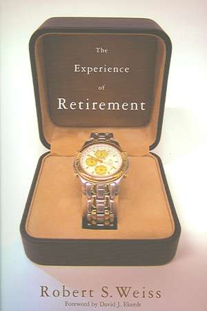 The Experience of Retirement de Robert S. Weiss