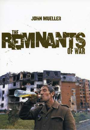 The Remnants of War de John Mueller