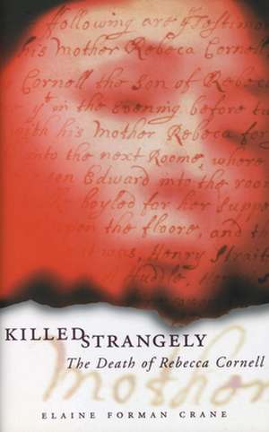 Killed Strangely – The Death of Rebecca Cornell de Elaine Forman Crane