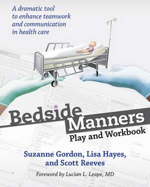 Bedside Manners – Play and Workbook de Suzanne Gordon