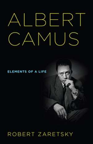 Albert Camus de Robert D Zaretsky