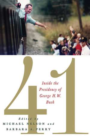 41 – Inside the Presidency of George H. W. Bush de Michael Nelson