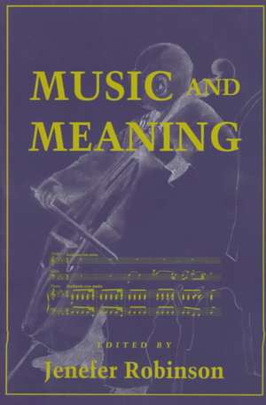 Music and Meaning de Jenefer Robinson