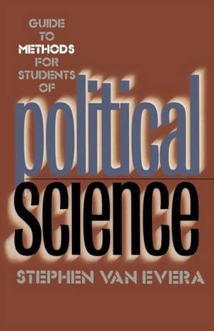 Guide to Methods for Students of Political Science de Stephen Van Evera