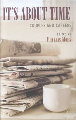 It`s about Time – Couples and Careers de Phyllis Moen