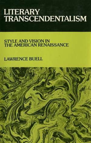 Literary Transcendentalism – Style and Vision in the American Renaissance de Lawrence Buell