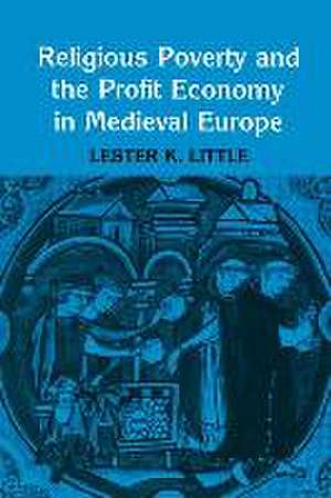 Religious Poverty and the Profit Economy in Medieval Europe