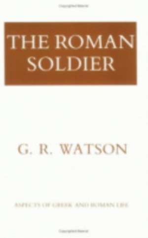 The Roman Soldier de G. R. Watson