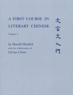 A First Course in Literary Chinese de Harold Shadick