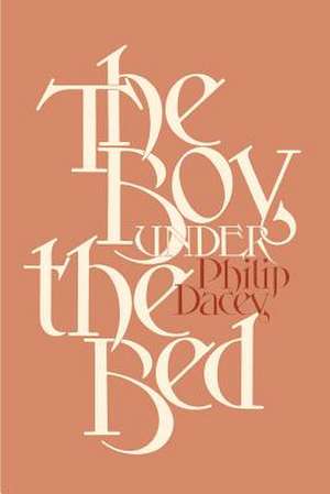 The Boy under the Bed de Dacey