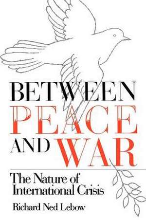 Between Peace and War de Lebow