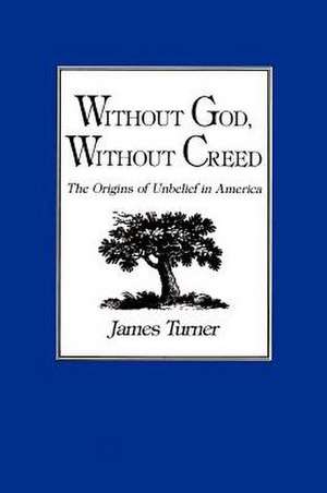 Without God, Without Creed de Turner