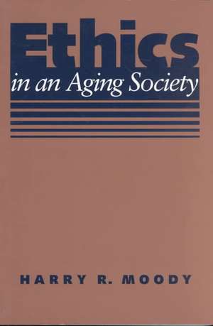 Ethics in an Aging Society de Moody