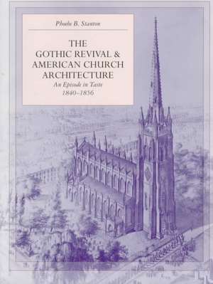 The Gothic Revival and American Church Architecture de Stanton