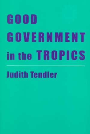 Good Government in the Tropics de Tendler