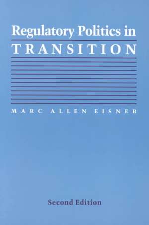 Regulatory Politics in Transition 2e de Eisner