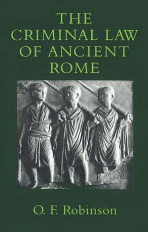 The Criminal Law of Ancient Rome de Robinson