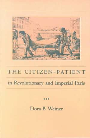 The Citizen–Patient in Revolutionary and Imperial Paris de Weiner