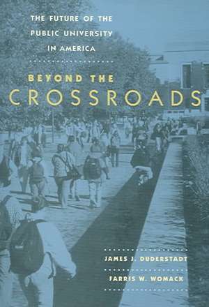 The Future of the Public University in America – Beyond the Crossroads de James J Duderstadt