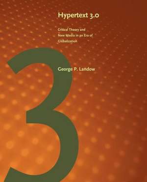 Hypertext 3.0 – Critical Theory and New Media in a Global Era 3ed de George P Landow