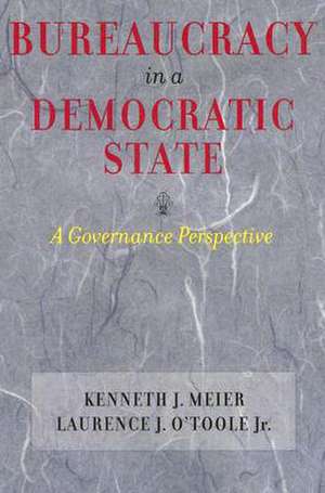 Bureaucracy in a Democratic State – A Governance Perspective de Kenneth J. Meier