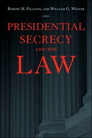 Presidential Secrecy and the Law de Robert M. Pallitto