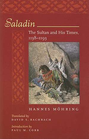 Saladin – The Sultan and His Times, 1138–1193 de Hannes Möhring