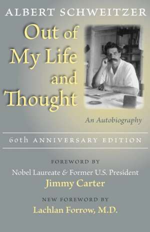 Out of My Life and Thought – An Autobiography: 60th Anniversary Edition de Albert Schweitzer