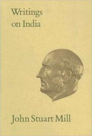 Writings on India: Seven Case Studies de John Stuart Mill