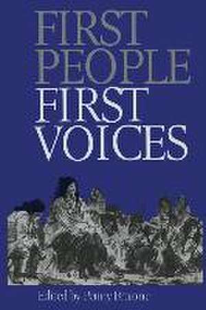 First People, First Voices de Penny Petrone